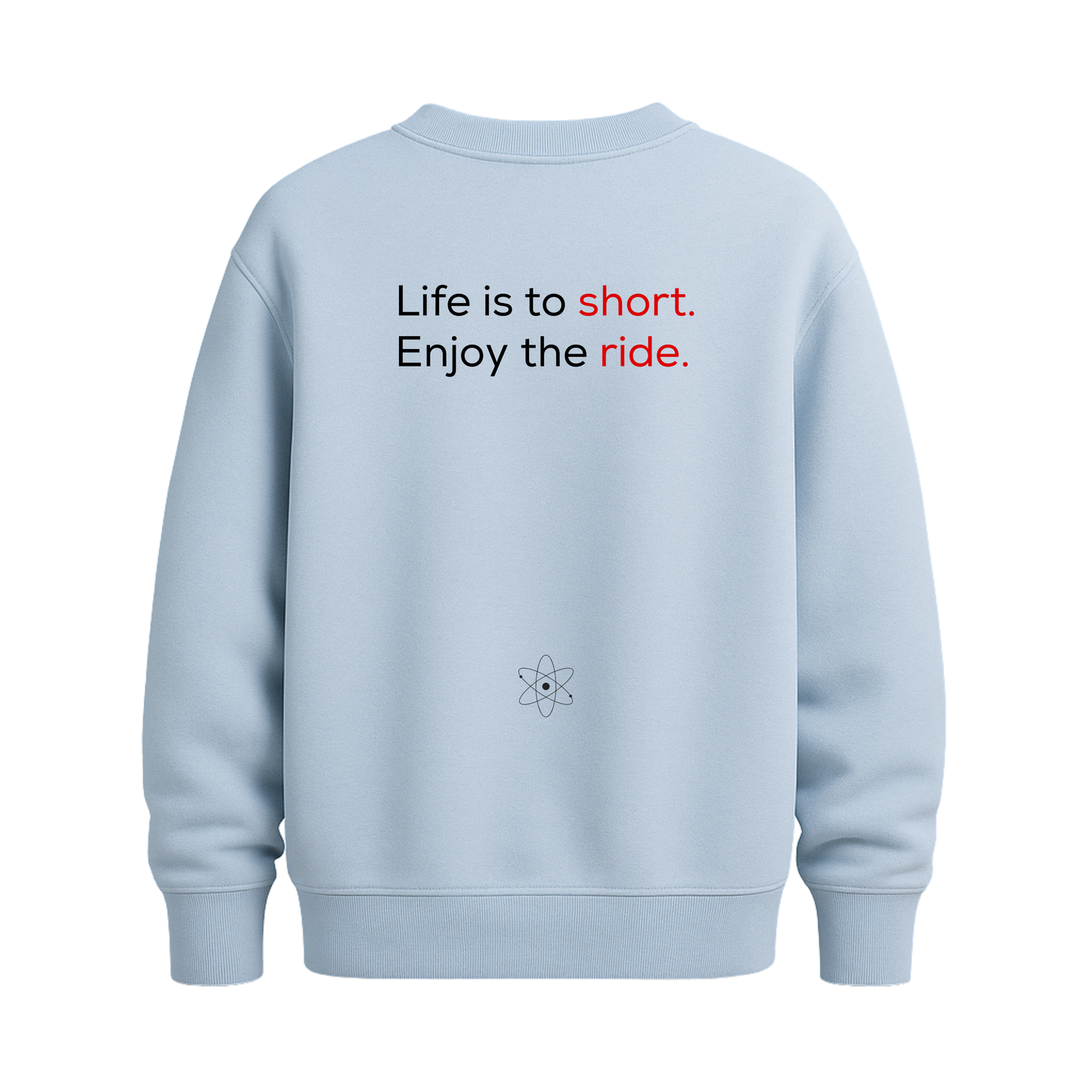 MatterLabz Life is to short Sweatshirt