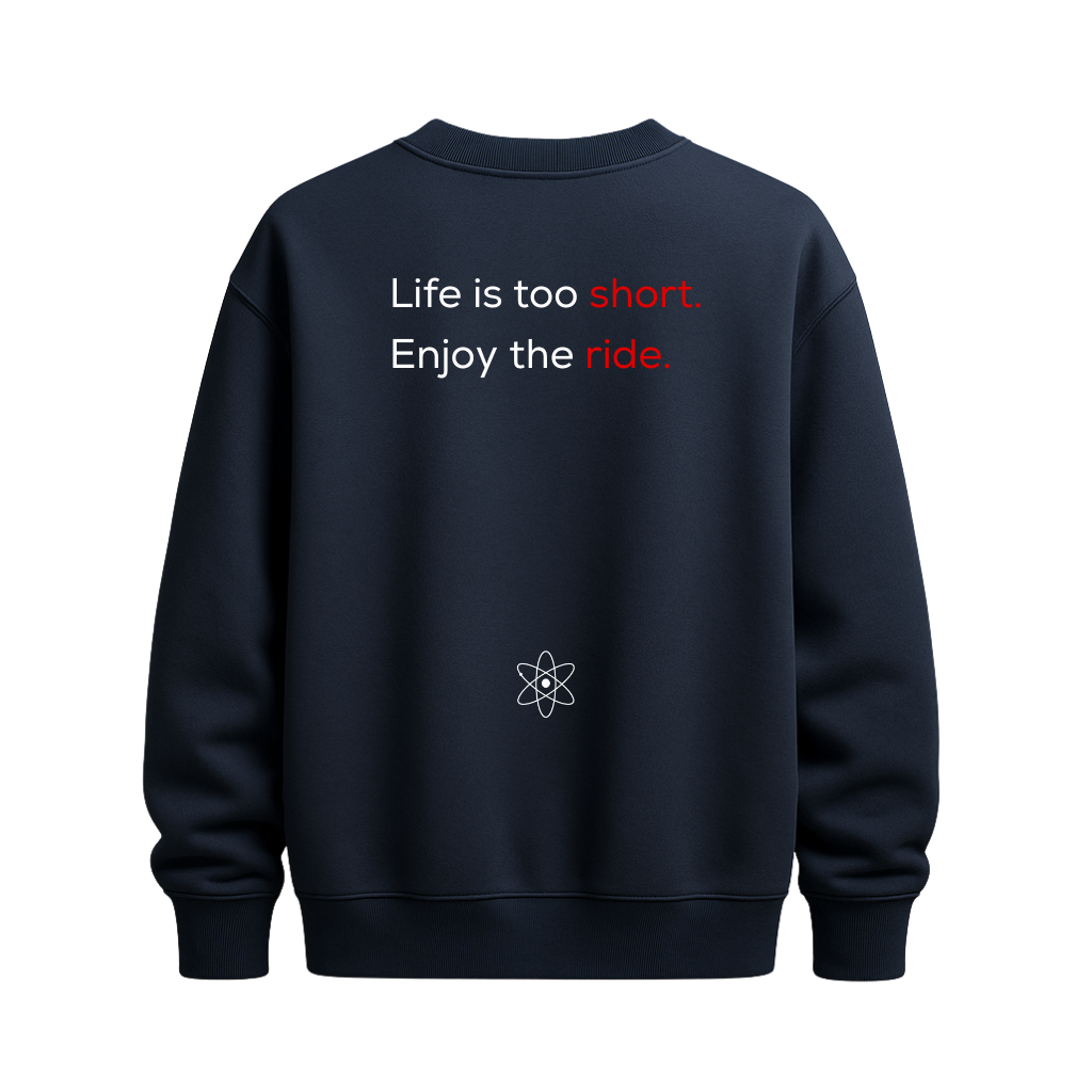 MatterLabz Life is too short Sweatshirt